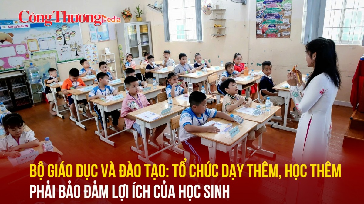 Bộ Giáo dục và Đào tạo: Tổ chức dạy thêm, học thêm phải bảo đảm lợi ích của học sinh