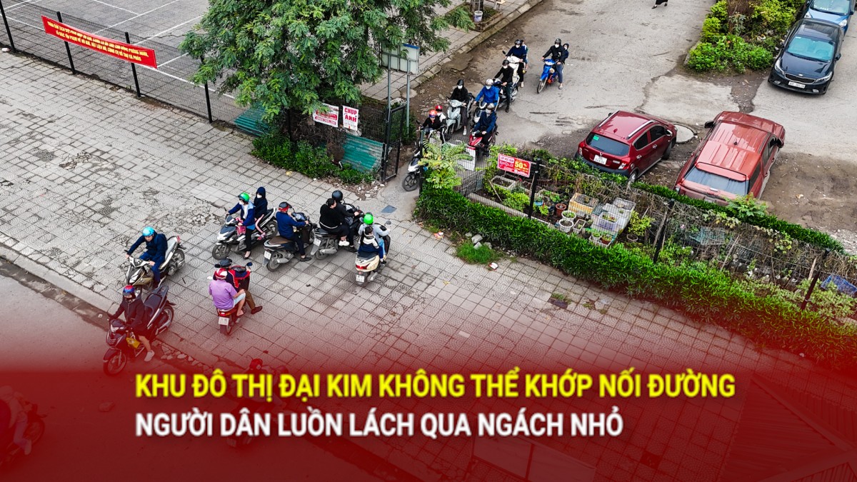 Khu đô thị Đại Kim không thể khớp nối đường: Người dân luồn lách qua ngách nhỏ