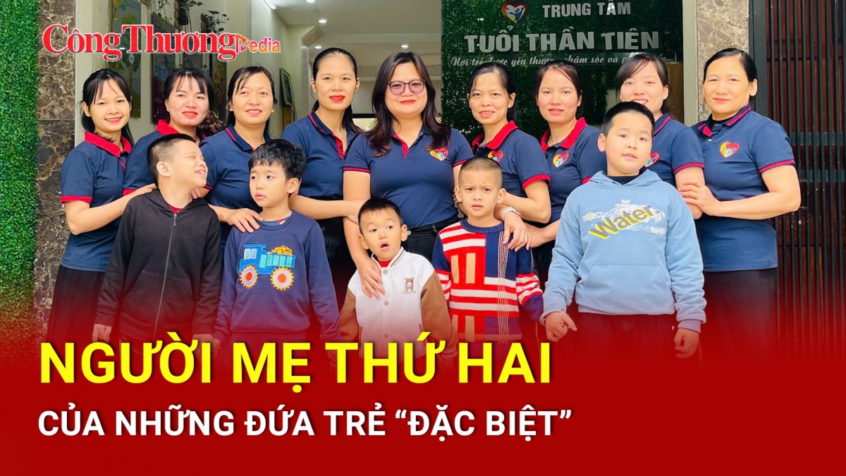 Người mẹ thứ hai của những đứa trẻ 'đặc biệt'