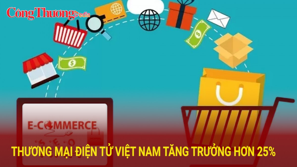 Thương mại điện tử Việt Nam tăng trưởng hơn 25%