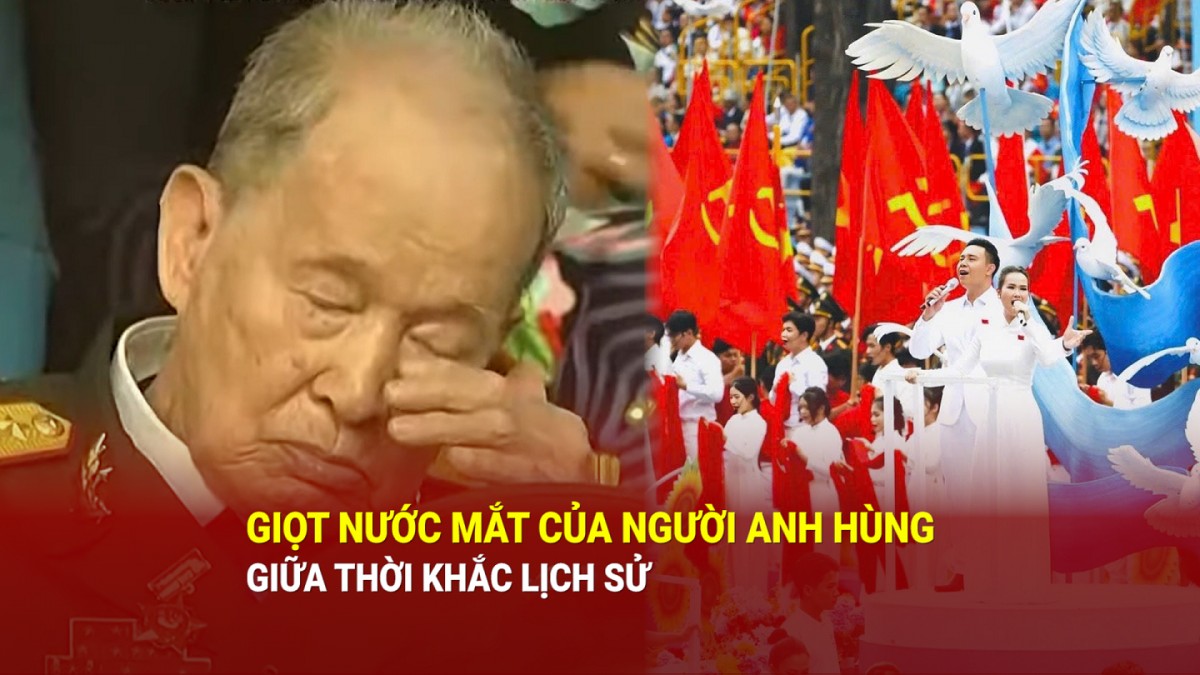 Giọt nước mắt của người anh hùng giữa thời khắc lịch sử