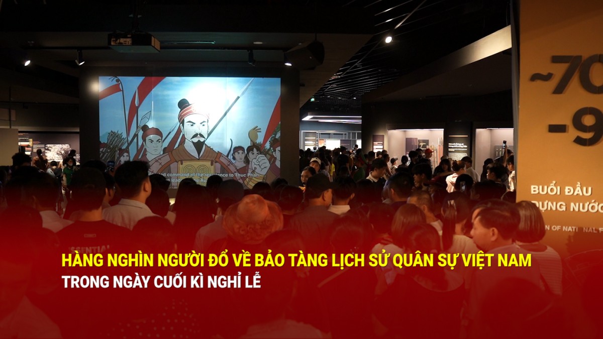 Hàng nghìn người đổ về Bảo tàng Lịch sử Quân sự Việt Nam trong ngày cuối kỳ nghỉ lễ