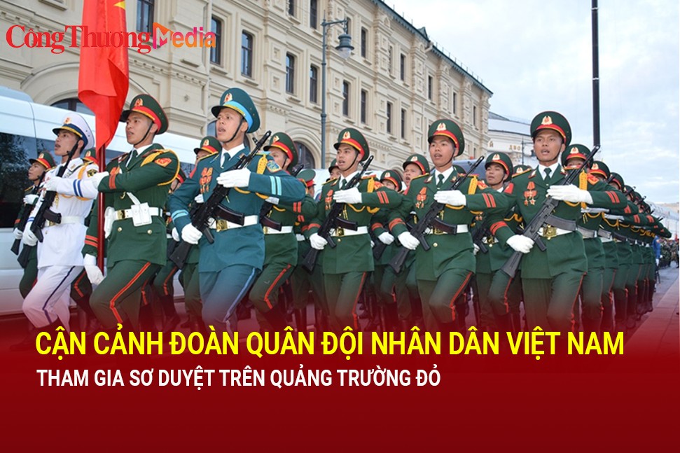 Cận cảnh Đoàn Quân đội nhân dân Việt Nam tham gia sơ duyệt trên Quảng trường Đỏ
