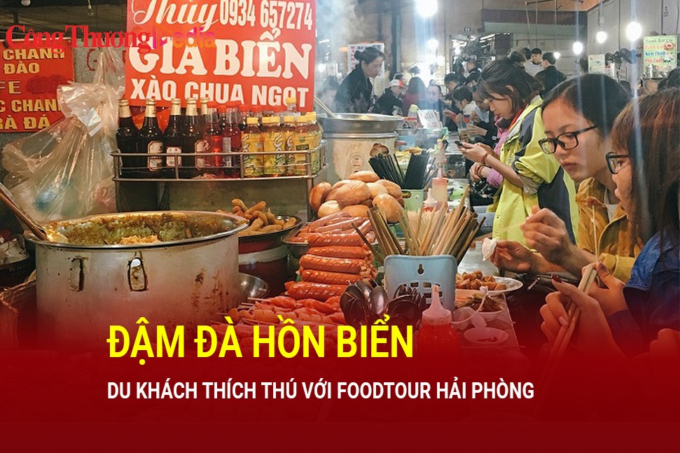 Đậm đà hồn biển, du khách thích thú với Foodtour Hải Phòng