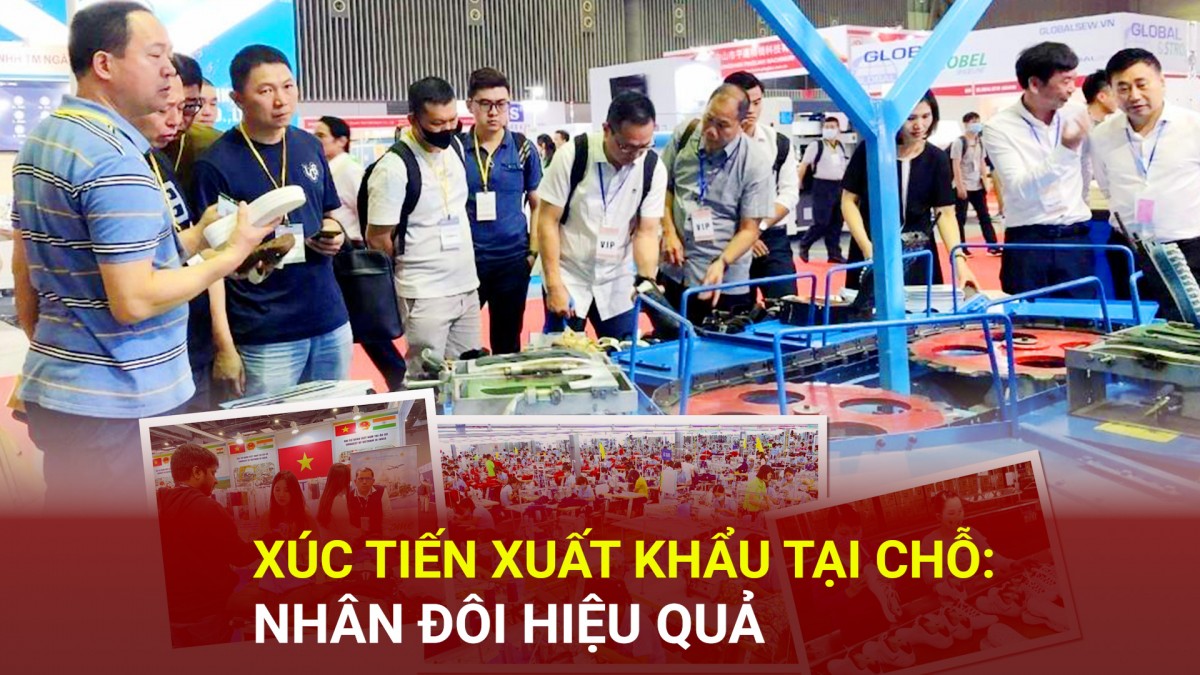 Xúc tiến xuất khẩu tại chỗ: Nhân đôi hiệu quả