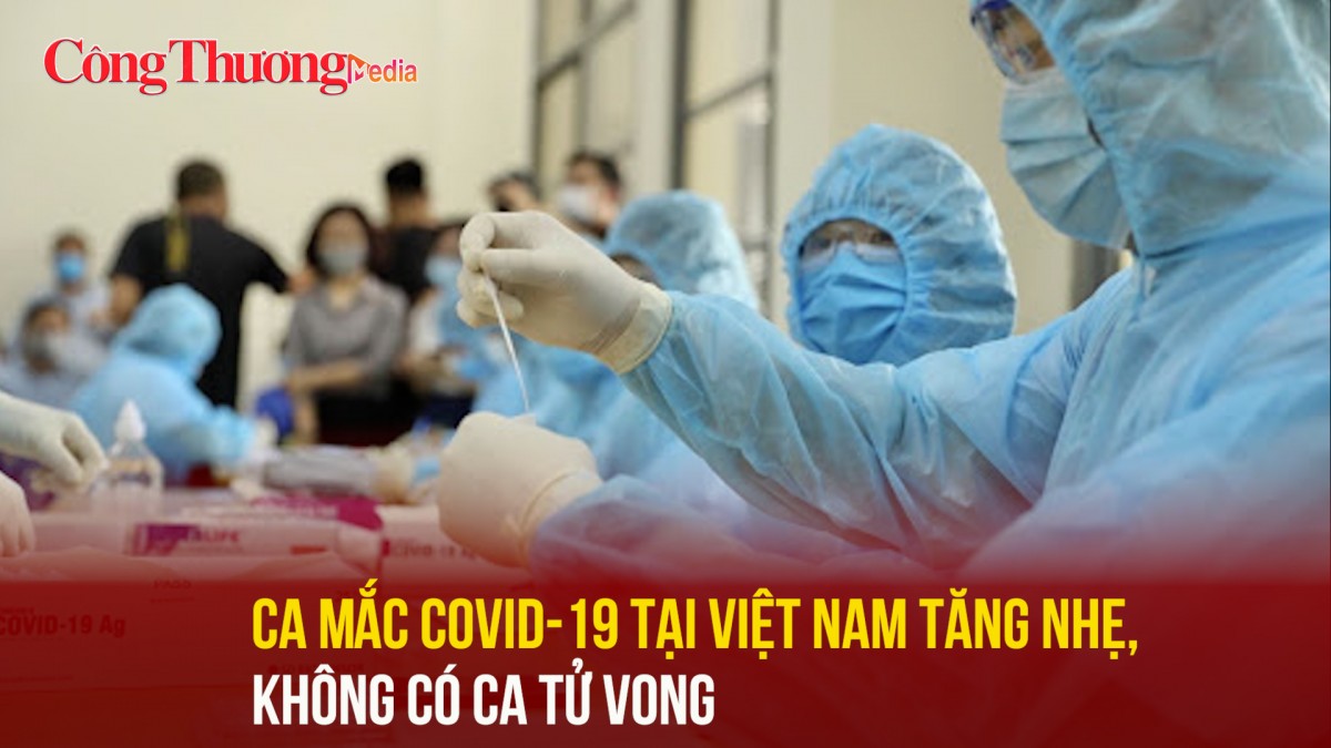 Ca mắc Covid-19 tại Việt Nam tăng nhẹ, không có ca tử vong
