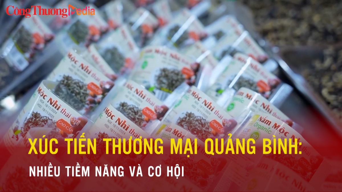 Xúc tiến thương mại Quảng Bình: Nhiều tiềm năng và cơ hội