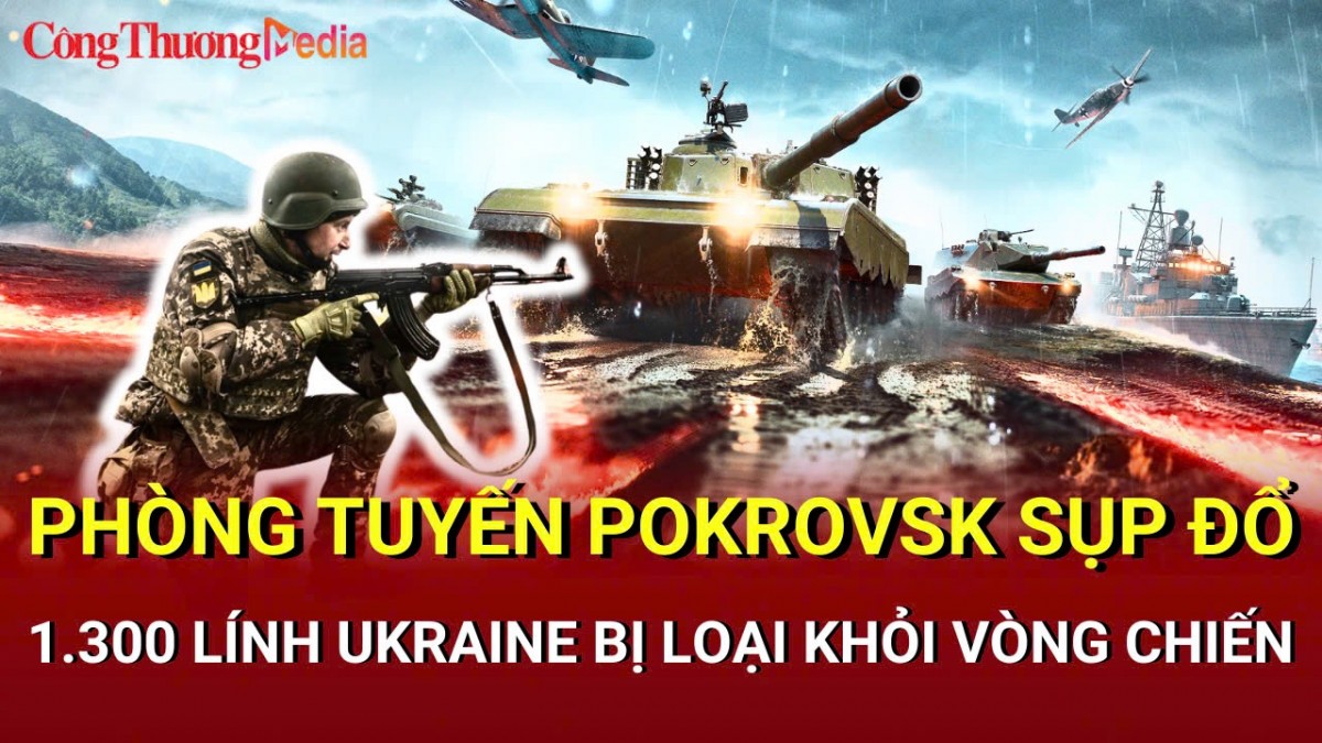 Chiến sự Nga-Ukraine tối 15/5: Phòng tuyến Pokrovsk bị xuyên thủng