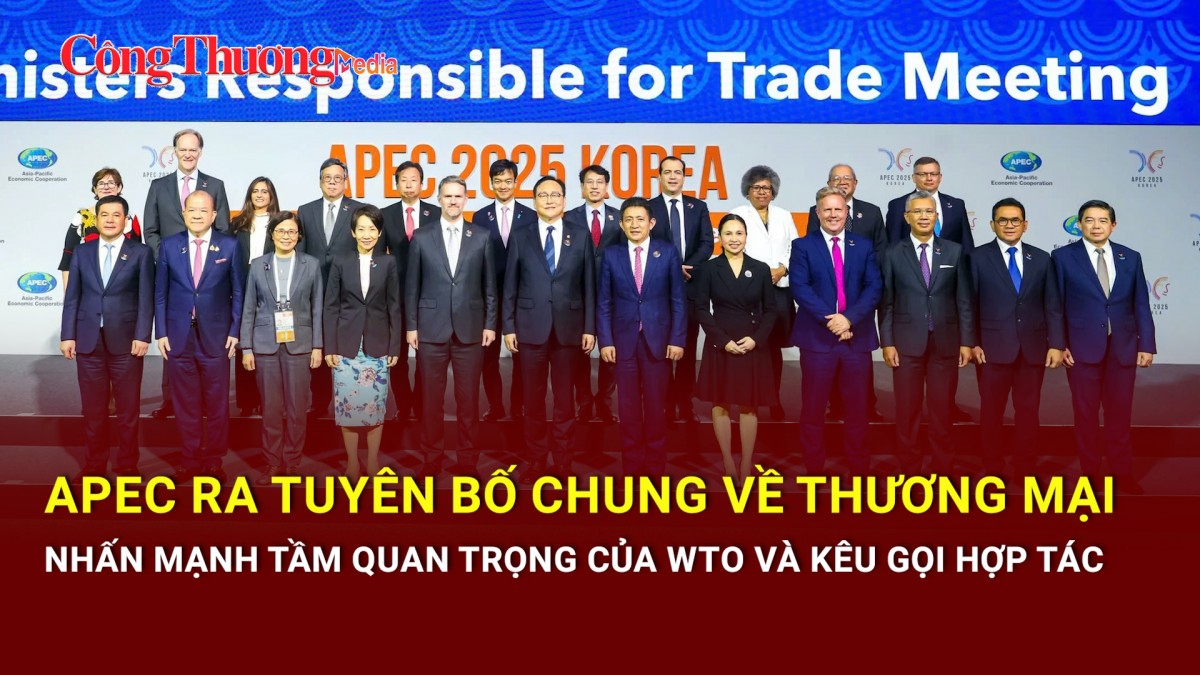 APEC ra tuyên bố chung về thương mại nhấn mạnh tầm quan trọng của WTO và kêu gọi hợp tác