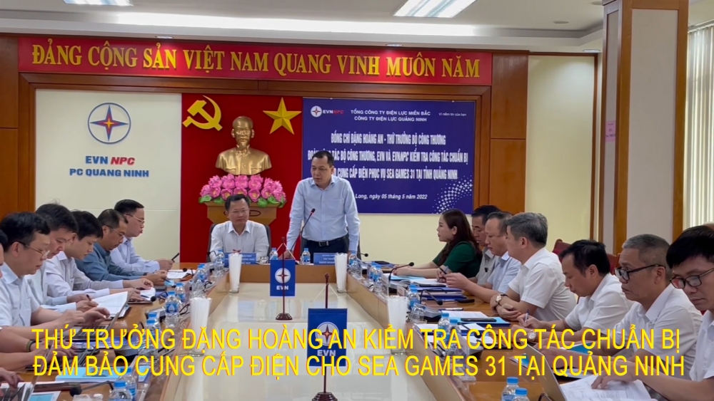 Thứ trưởng Đặng Hoàng An kiểm tra công tác chuẩn bị cung cấp điện cho SEA Games 31 tại Quảng Ninh