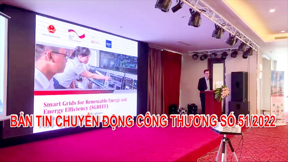 Bản tin Chuyển động Công Thương số 51/2022