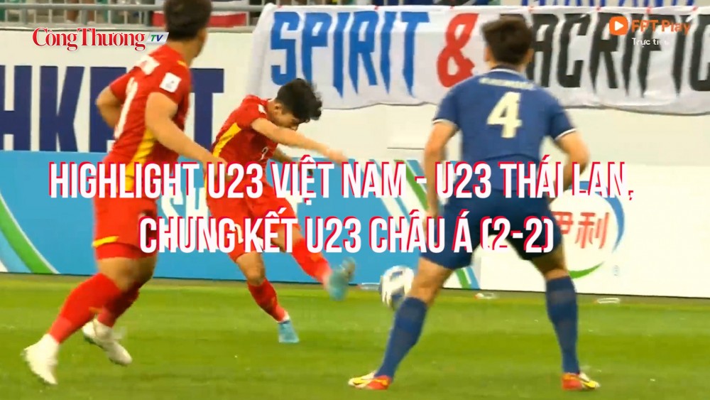 U23 Việt Nam - U23 Thái Lan (2-2): Hai bàn thắng đẳng cấp của U23 Việt Nam