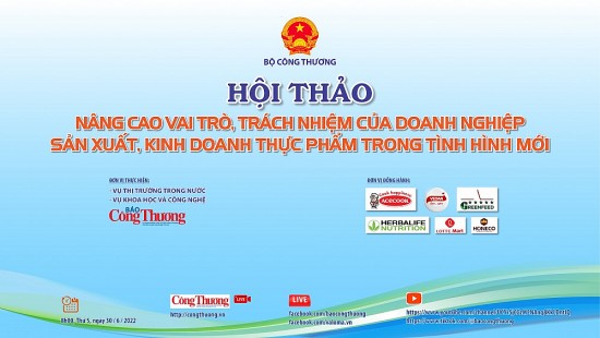 Trực tiếp 30/6: Hội thảo “Nâng cao vai trò, trách nhiệm của doanh nghiệp sản xuất, kinh doanh thực phẩm trong tình hình mới”